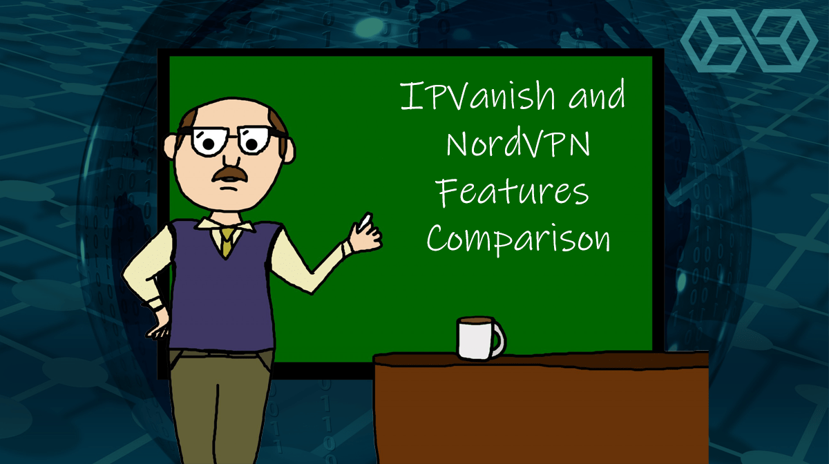 IPVanish and NordVPN Features Comparison