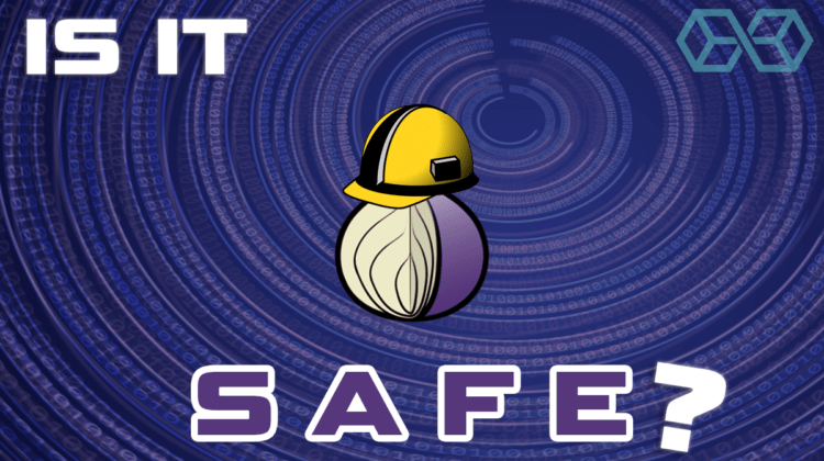 is it safe to use tor