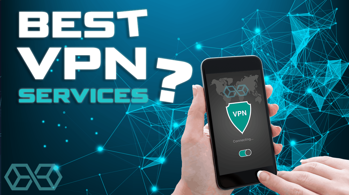VPN Services - Which are this year's best?
