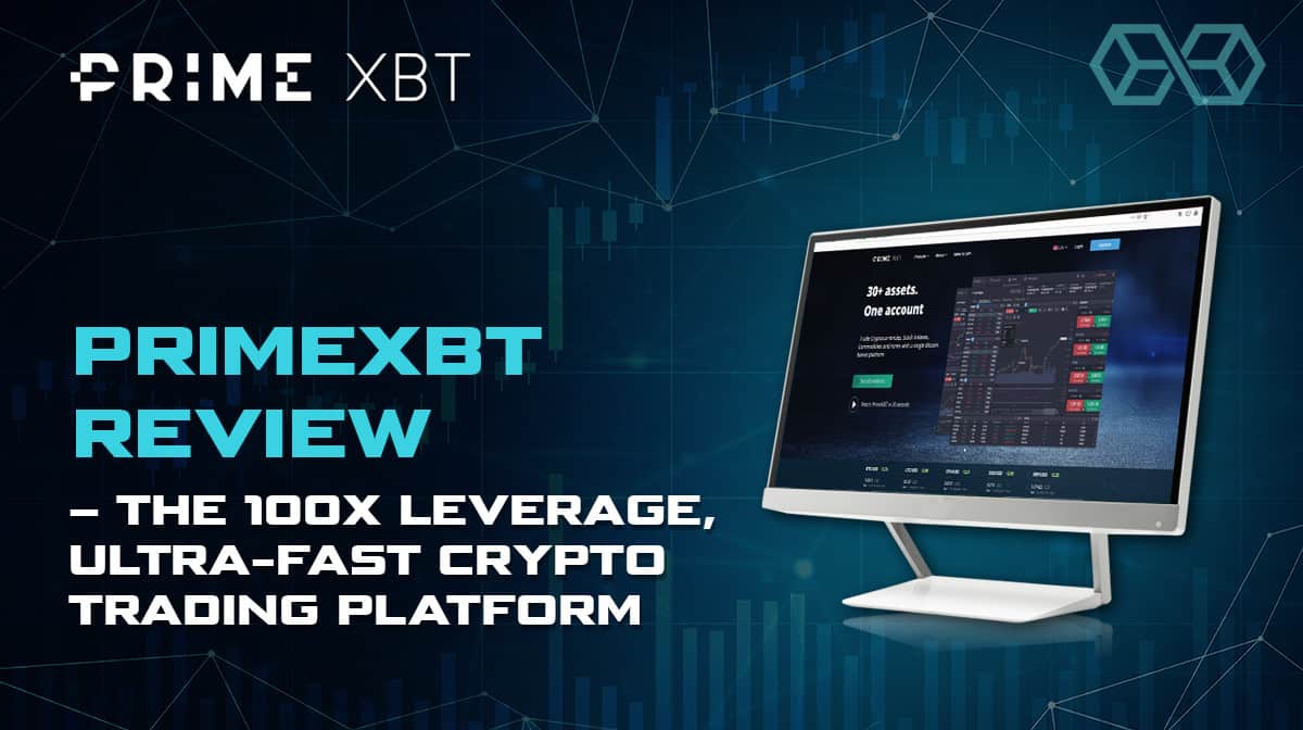 PrimeXBT Review – The 100x leverage, Ultra-Fast Crypto Trading Platform