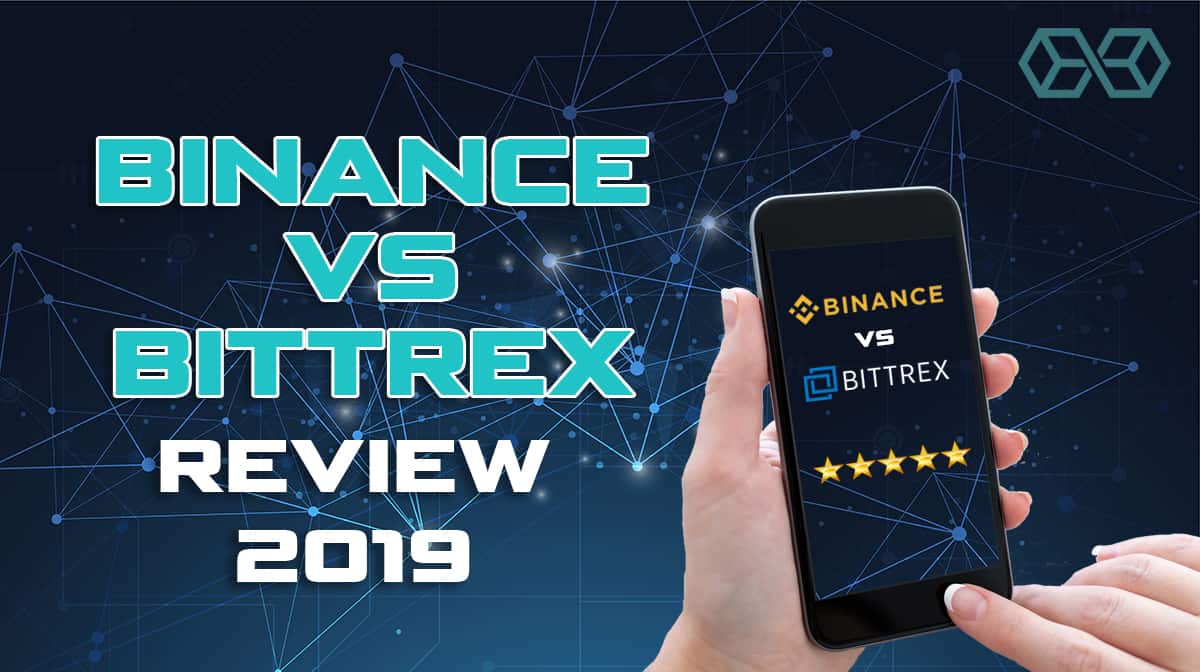 Binance vs. Bittrex Review 2019