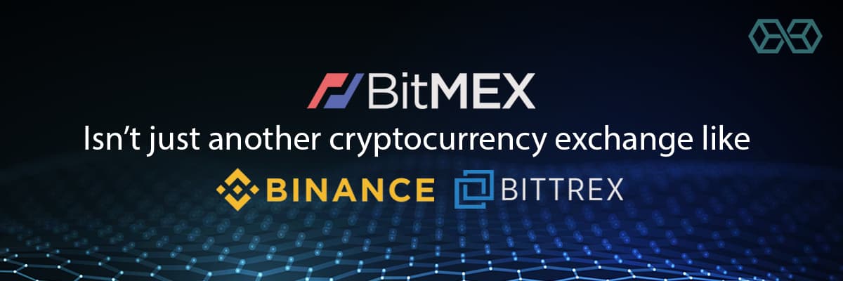 BitMEX isn’t just another cryptocurrency exchange like Binance or Bittrex.