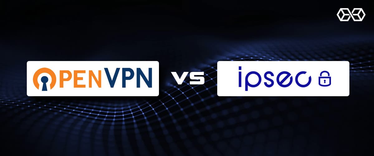 OpenVPN vs IPsec