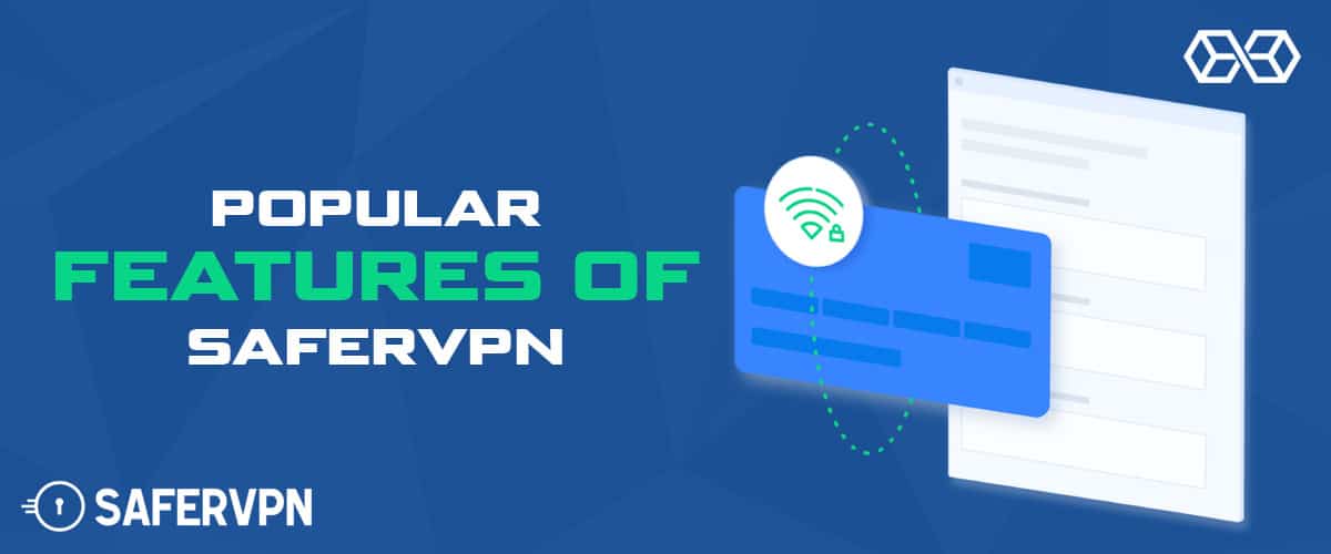 Popular Features of SaferVPN