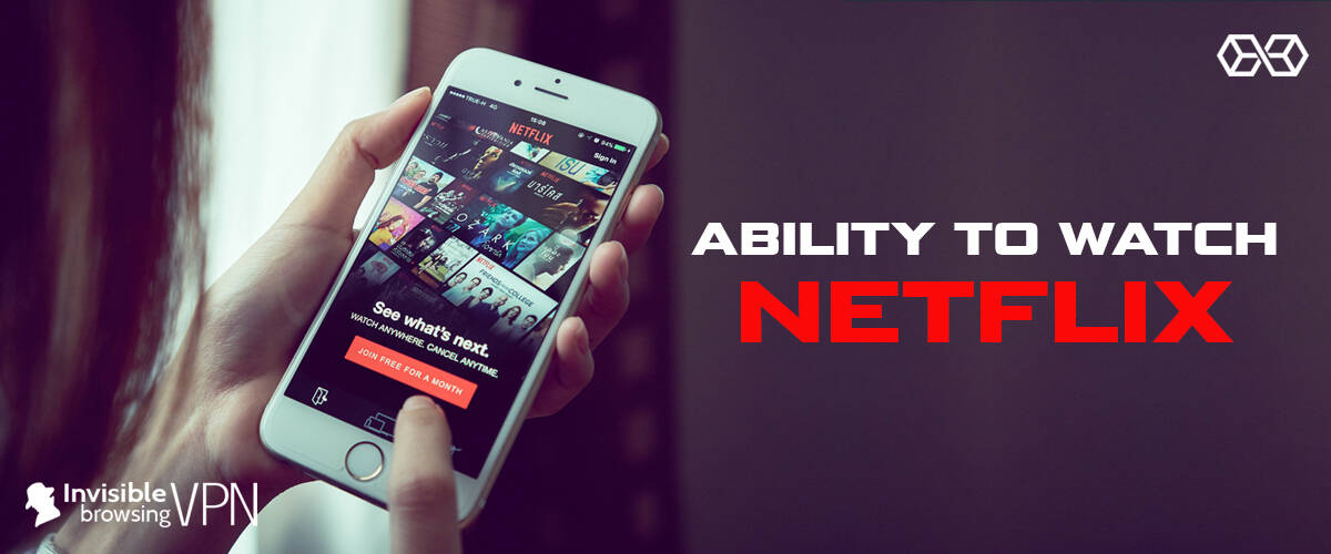 Ability to Watch Netflix ibVPN - Source: Shutterstock.com
