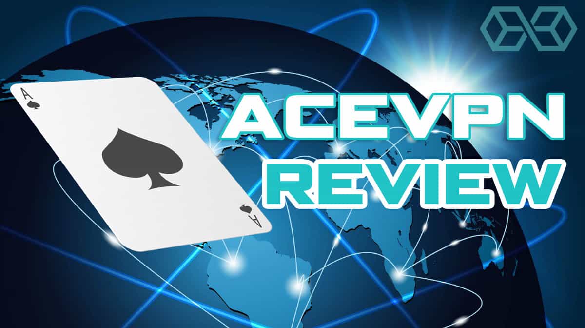 Ace VPN Review