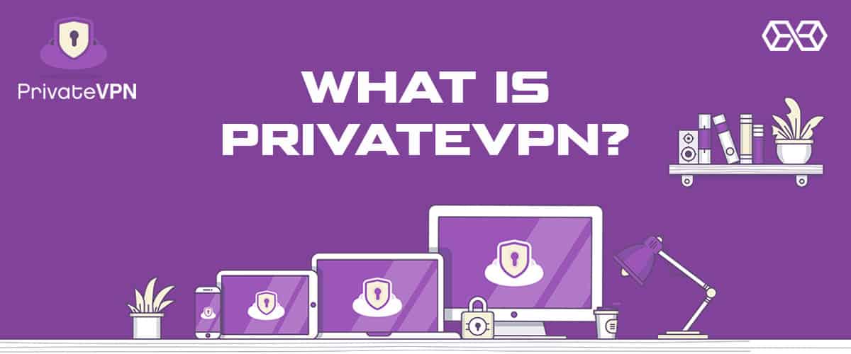 What is PrivateVPN?