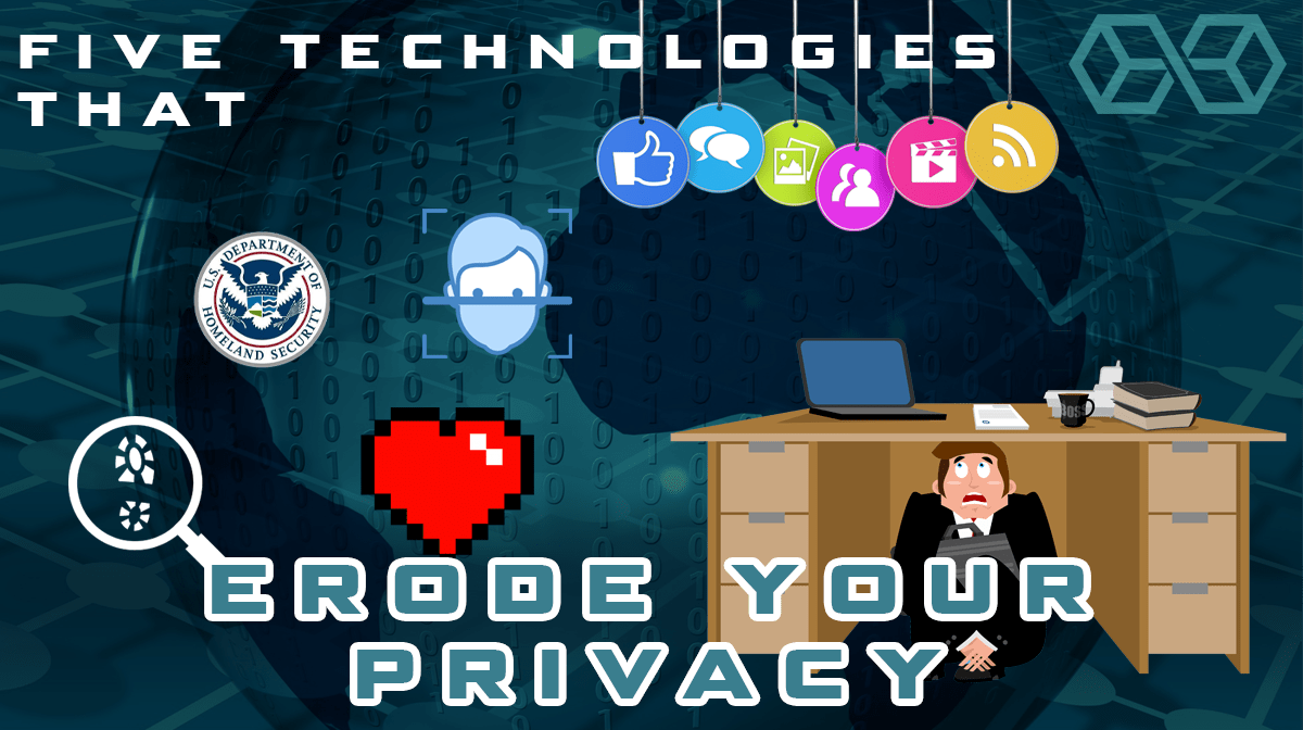5 technologies that erode your privacy