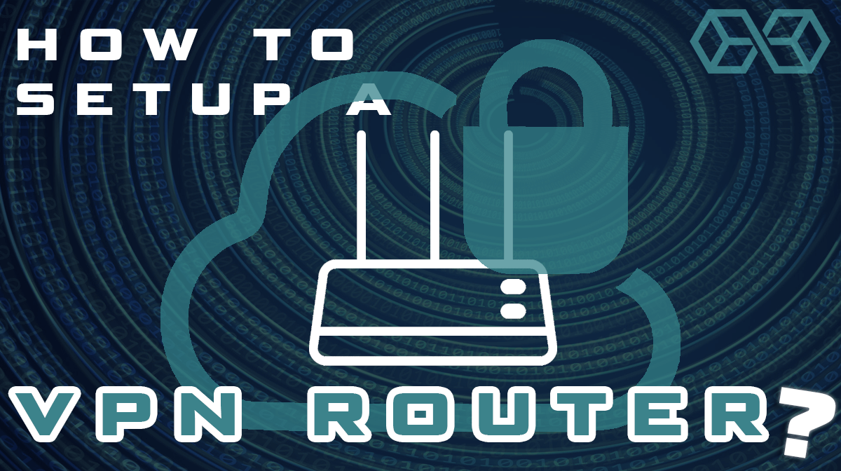 how to setup a vpn router featured