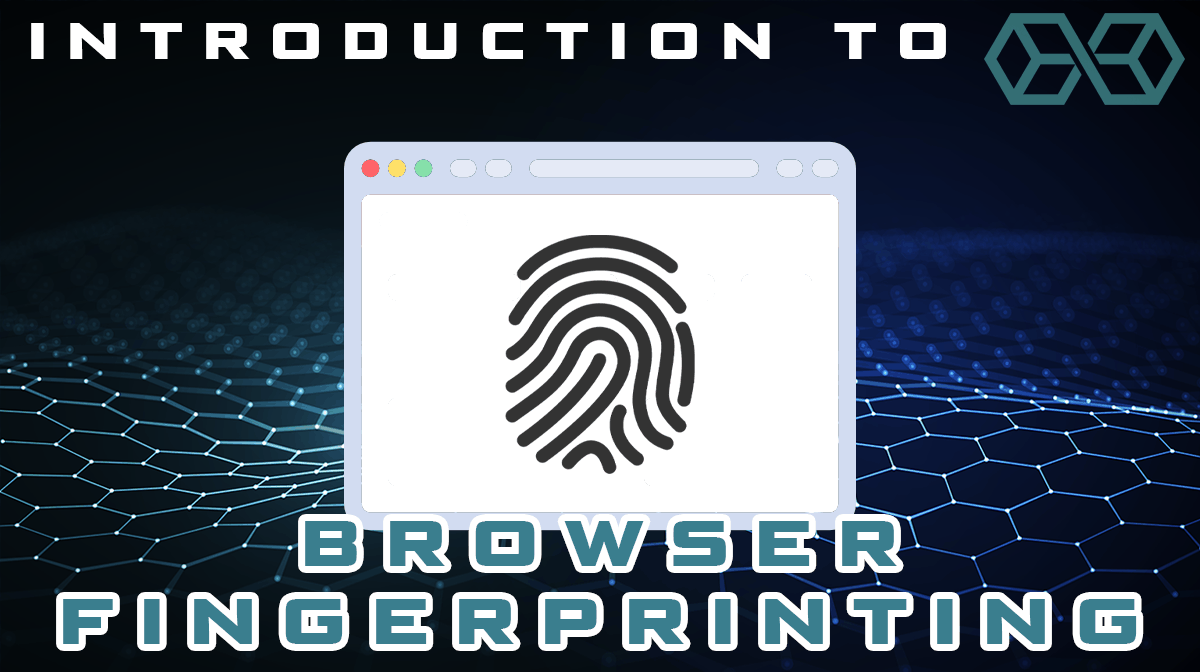 introduction to browser fingerprinting