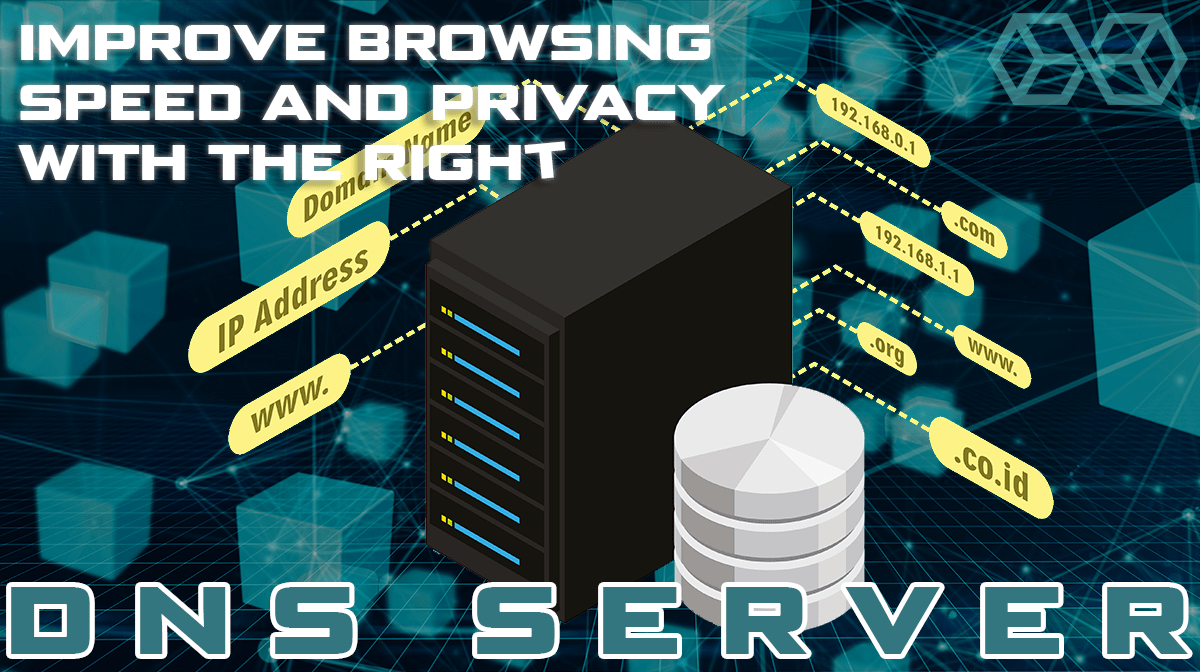 improve browsing speed an privacy with the right dns server