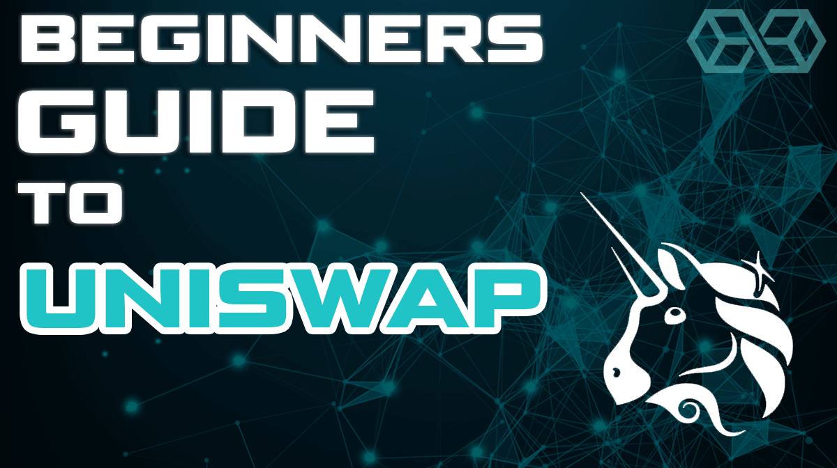 Beginners Guide to Uniswap